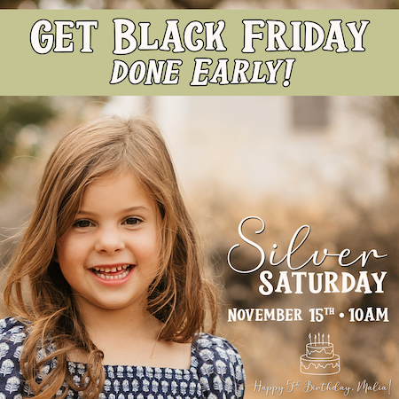 Silver Saturday -- Early Black Friday Sale